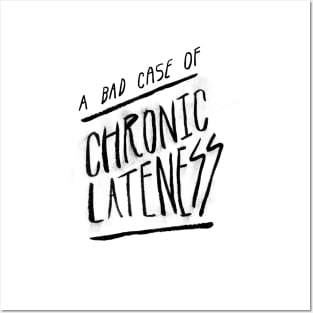 Chronic Lateness Posters and Art